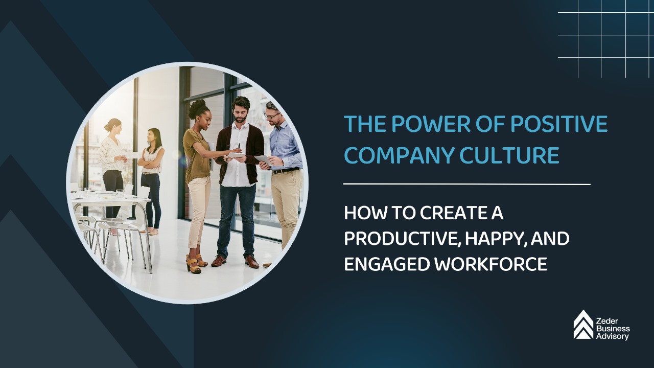 The Power of Positive Company Culture: How to Create a Productive ...